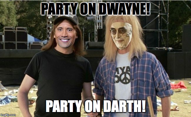 PARTY ON DWAYNE! PARTY ON DARTH! | image tagged in dwayne's world | made w/ Imgflip meme maker