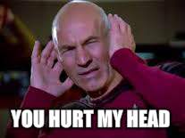 YOU HURT MY HEAD | made w/ Imgflip meme maker