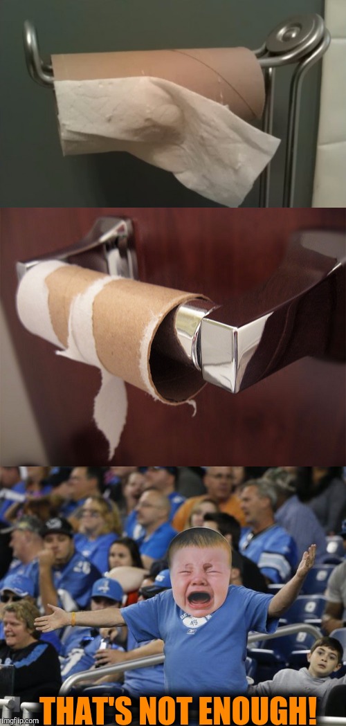 THAT'S NOT ENOUGH! | made w/ Imgflip meme maker