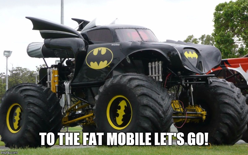 TO THE FAT MOBILE LET'S GO! | made w/ Imgflip meme maker