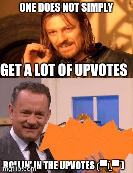 Gotta snip dem upvotes | ONE DOES NOT SIMPLY; GET A LOT OF UPVOTES; ROLLIN' IN THE UPVOTES (▀̿Ĺ̯▀̿ ̿) | image tagged in upvotes,one does not simply,rollin in the upvotes | made w/ Imgflip meme maker
