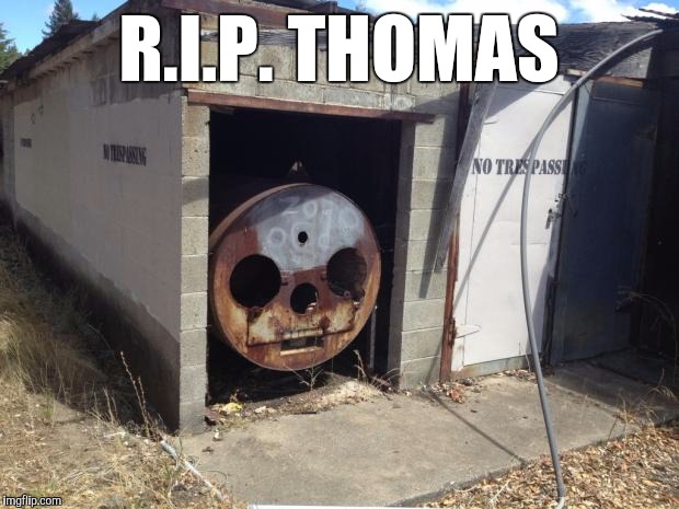 Creepy Dead Train Face | R.I.P. THOMAS | image tagged in creepy dead train face | made w/ Imgflip meme maker