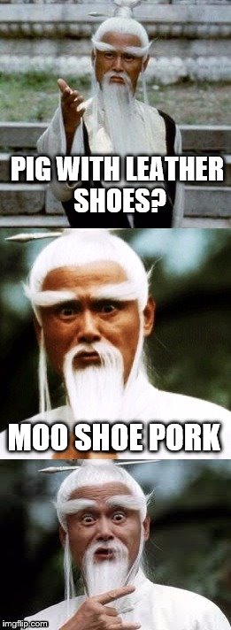 Bad Pun Chinese Man | PIG WITH LEATHER SHOES? MOO SHOE PORK | image tagged in bad pun chinese man | made w/ Imgflip meme maker