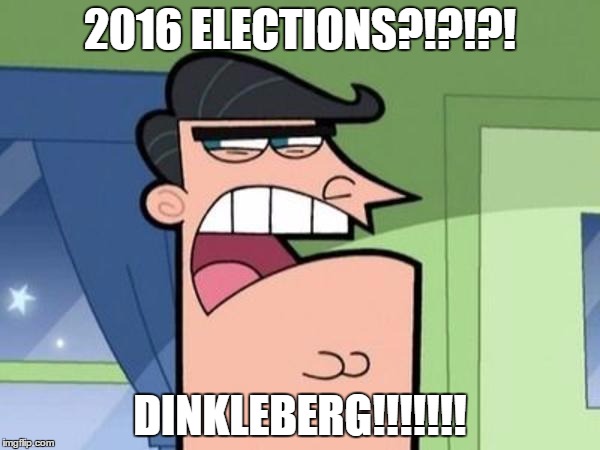 Dinkleberg Blank | 2016 ELECTIONS?!?!?! DINKLEBERG!!!!!!! | image tagged in dinkleberg blank,2016 elections | made w/ Imgflip meme maker