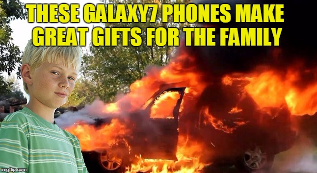 vengeful child | THESE GALAXY7 PHONES MAKE GREAT GIFTS FOR THE FAMILY | image tagged in vengeful child | made w/ Imgflip meme maker