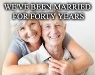 WE'VE BEEN MARRIED FOR FORTY YEARS | made w/ Imgflip meme maker