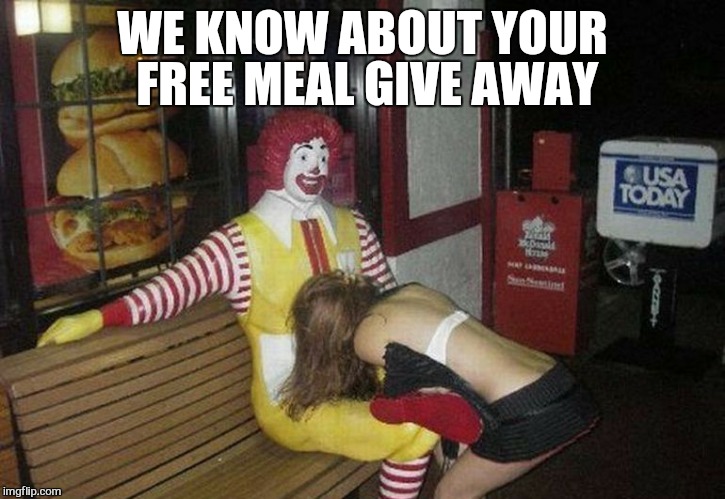 The original Happy Meal | WE KNOW ABOUT YOUR FREE MEAL GIVE AWAY | image tagged in the original happy meal | made w/ Imgflip meme maker