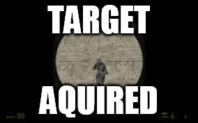 TARGET AQUIRED | made w/ Imgflip meme maker