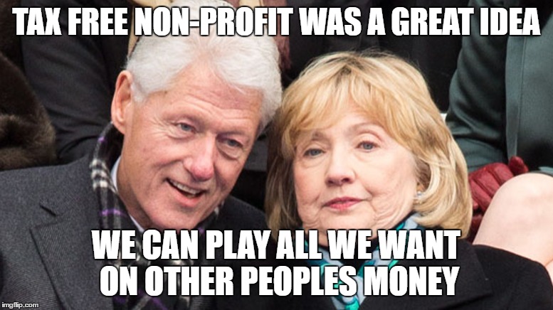 TAX FREE NON-PROFIT WAS A GREAT IDEA WE CAN PLAY ALL WE WANT ON OTHER PEOPLES MONEY | made w/ Imgflip meme maker