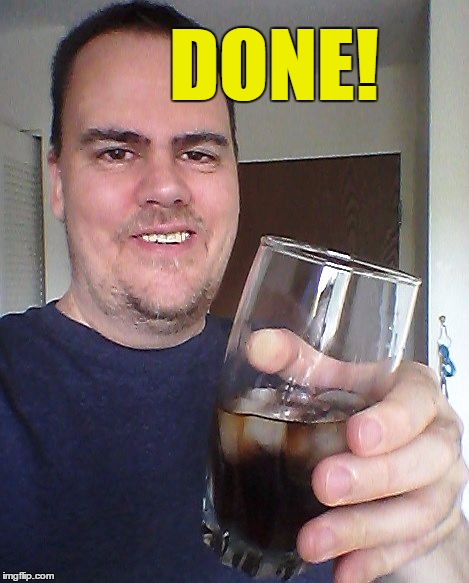 DONE! | made w/ Imgflip meme maker