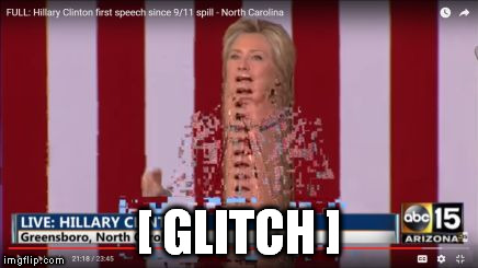 Matrix Glitch | [ GLITCH ] | image tagged in hillary matrix,green screen debate,hillary clinton 2016,trump 2016 | made w/ Imgflip meme maker