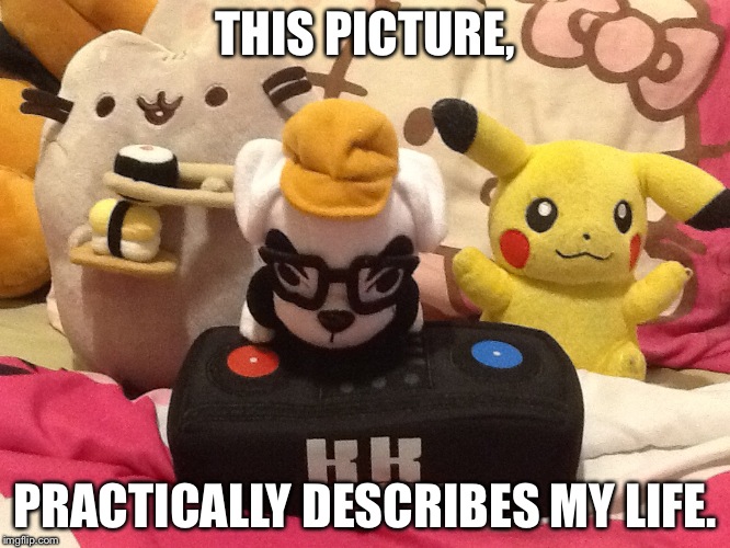 This pretty much is my life | THIS PICTURE, PRACTICALLY DESCRIBES MY LIFE. | image tagged in animal crossing,pokemon,kawaii | made w/ Imgflip meme maker