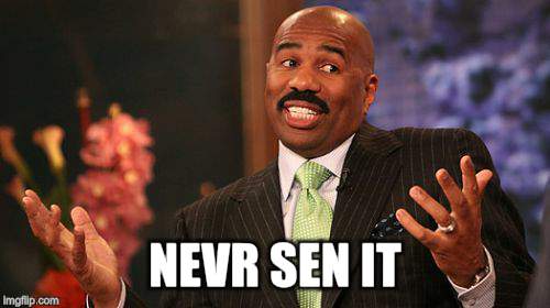 Steve Harvey Meme | NEVR SEN IT | image tagged in memes,steve harvey | made w/ Imgflip meme maker