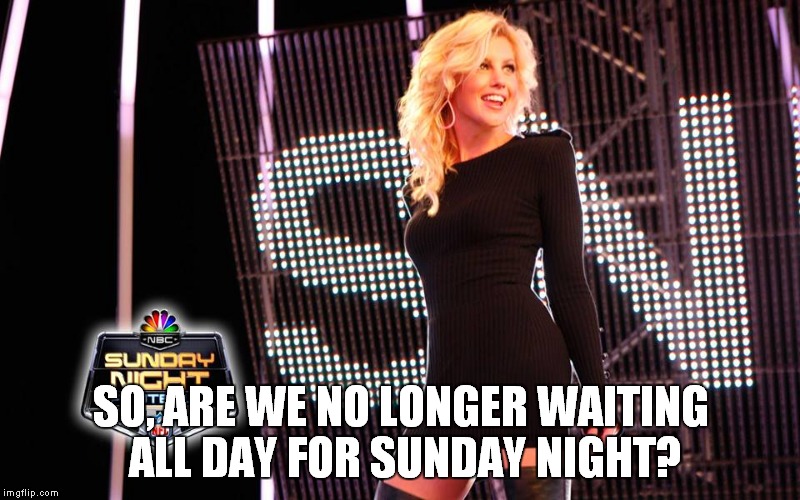 Losing our Faith | SO, ARE WE NO LONGER WAITING ALL DAY FOR SUNDAY NIGHT? | image tagged in sunday night football nfl,nfl football,carrie underwood,memes | made w/ Imgflip meme maker