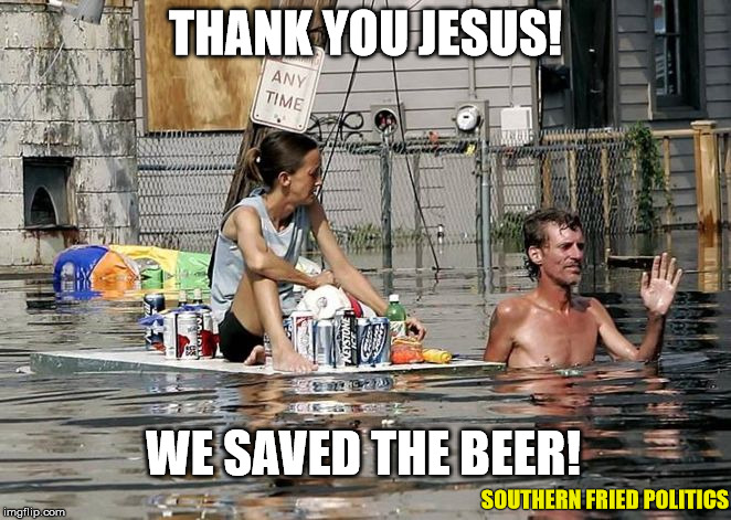 Thank You Jesus For The Beer Float | THANK YOU JESUS! WE SAVED THE BEER! SOUTHERN FRIED POLITICS | image tagged in beer float,jesus,southern pride,souther fried politics | made w/ Imgflip meme maker