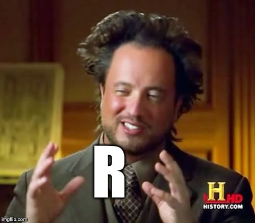 Ancient Aliens Meme | R | image tagged in memes,ancient aliens | made w/ Imgflip meme maker