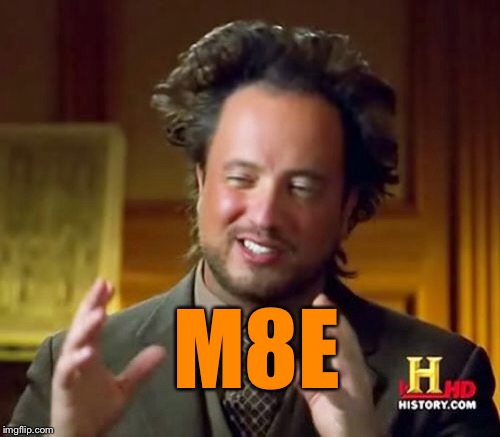 Ancient Aliens Meme | M8E | image tagged in memes,ancient aliens | made w/ Imgflip meme maker