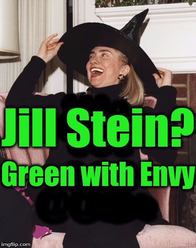 hill pills | Jill Stein? Green with Envy | image tagged in hill pills | made w/ Imgflip meme maker
