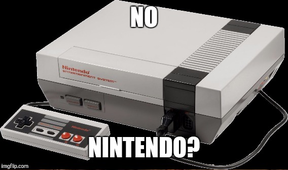 NO NINTENDO? | made w/ Imgflip meme maker