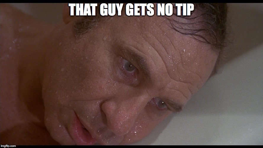 THAT GUY GETS NO TIP | made w/ Imgflip meme maker