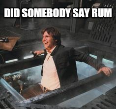 DID SOMEBODY SAY RUM | made w/ Imgflip meme maker