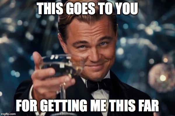 THANK YOU SO MUCH FOR 5000 POINTS IMGFLIP!!! | THIS GOES TO YOU; FOR GETTING ME THIS FAR | image tagged in memes,leonardo dicaprio cheers | made w/ Imgflip meme maker