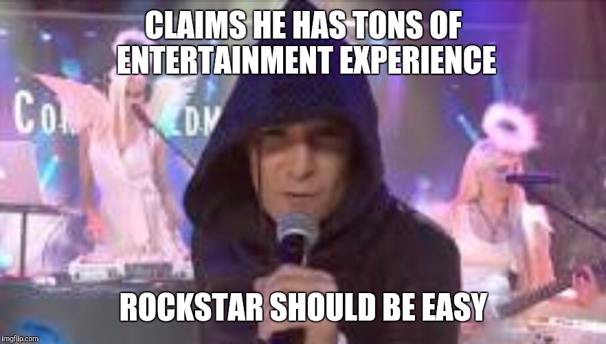 Creepy Corey | CLAIMS HE HAS TONS OF ENTERTAINMENT EXPERIENCE; ROCKSTAR SHOULD BE EASY | image tagged in corey,corey feldman | made w/ Imgflip meme maker