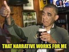 THAT NARRATIVE WORKS FOR ME | made w/ Imgflip meme maker