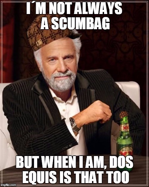 image tagged in the most interesting man in the world,dos equis | made w/ Imgflip meme maker