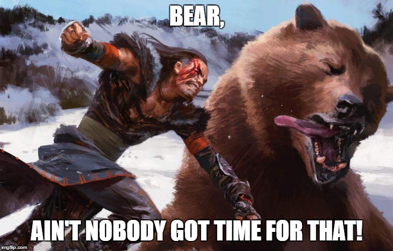 Go on Bear | BEAR, AIN'T NOBODY GOT TIME FOR THAT! | image tagged in bear,punch,ain't nobody got time for that | made w/ Imgflip meme maker