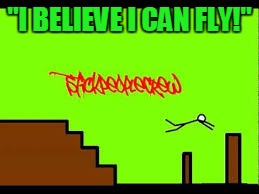 Pivot Parkour | "I BELIEVE I CAN FLY!" | image tagged in funny,i believe i can fly,pivot,parkour,parkour fail,pivot parkour | made w/ Imgflip meme maker