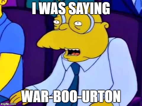 I WAS SAYING; WAR-BOO-URTON | made w/ Imgflip meme maker