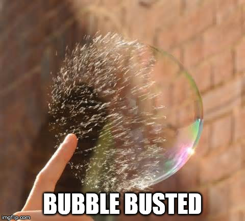 BUBBLE BUSTED | made w/ Imgflip meme maker