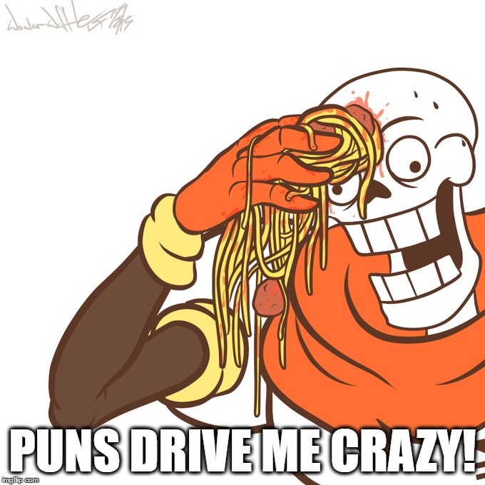 PUNS DRIVE ME CRAZY! | made w/ Imgflip meme maker