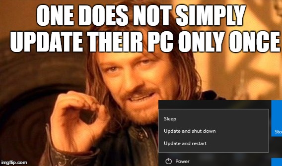 Windows 10 in a nutshell | UPDATE THEIR PC ONLY ONCE; ONE DOES NOT SIMPLY | image tagged in memes,one does not simply | made w/ Imgflip meme maker