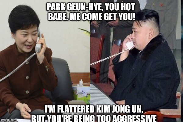 Leonardo Dicaprio Cheers Meme | PARK GEUN-HYE, YOU HOT BABE. ME COME GET YOU! I'M FLATTERED KIM JONG UN, BUT YOU'RE BEING TOO AGGRESSIVE | image tagged in memes,leonardo dicaprio cheers | made w/ Imgflip meme maker