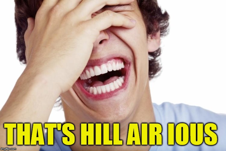 THAT'S HILL AIR IOUS | made w/ Imgflip meme maker