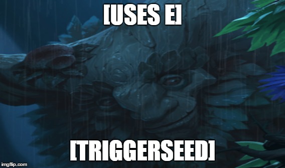 [USES E]; [TRIGGERSEED] | made w/ Imgflip meme maker
