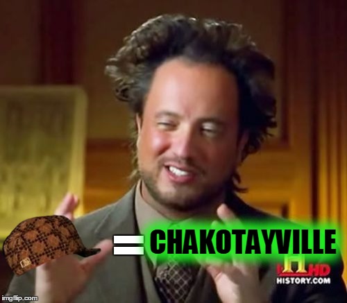 Ancient Aliens Meme | = CHAKOTAYVILLE | image tagged in memes,ancient aliens,scumbag | made w/ Imgflip meme maker