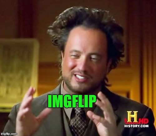 Ancient Aliens | IMGFLIP | image tagged in memes,ancient aliens | made w/ Imgflip meme maker