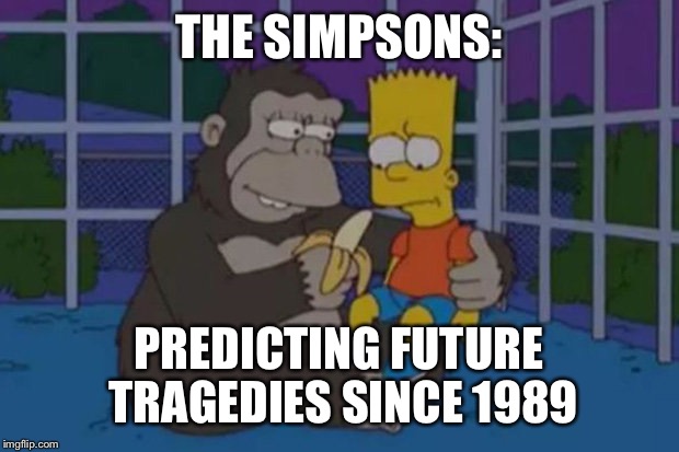 Bart and Harambe  | THE SIMPSONS:; PREDICTING FUTURE TRAGEDIES SINCE 1989 | image tagged in memes,funny memes,the simpsons,harambe | made w/ Imgflip meme maker