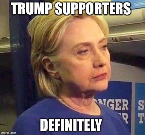 TRUMP SUPPORTERS DEFINITELY | made w/ Imgflip meme maker