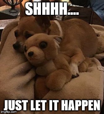 Friends | SHHHH.... JUST LET IT HAPPEN | image tagged in buddies | made w/ Imgflip meme maker