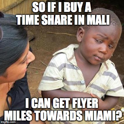 Suspect, White man's burden and offer... | image tagged in suspect,third world skeptical kid,jokes,dont trust her meng,flyer miles,time shares be like | made w/ Imgflip meme maker