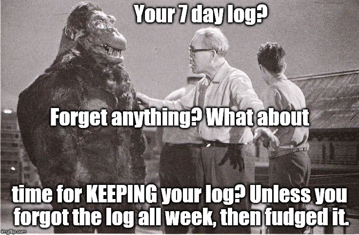 Kong with Director | Your 7 day log? time for KEEPING your log? Unless you forgot the log all week, then fudged it. Forget anything? What about | image tagged in kong with director | made w/ Imgflip meme maker