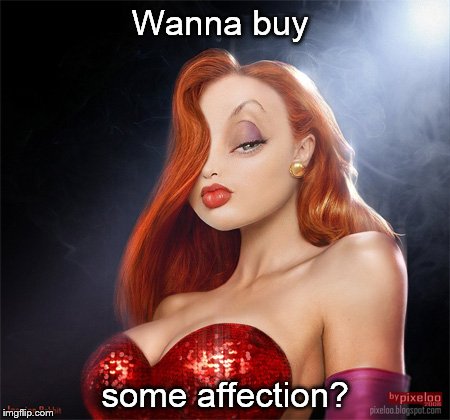 Jessica Clinton | Wanna buy some affection? | image tagged in jessica clinton | made w/ Imgflip meme maker