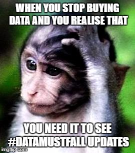 Data must fall ( South Africa ) | WHEN YOU STOP BUYING DATA AND YOU REALISE THAT; YOU NEED IT TO SEE #DATAMUSTFALL UPDATES | image tagged in nigeria,south africa,india,mtn vodacom cell c telkom 8ta,data must fall datamustfall | made w/ Imgflip meme maker