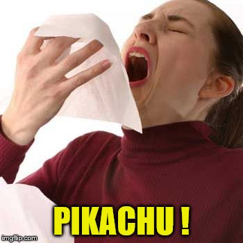 PIKACHU ! | image tagged in ah ah a | made w/ Imgflip meme maker