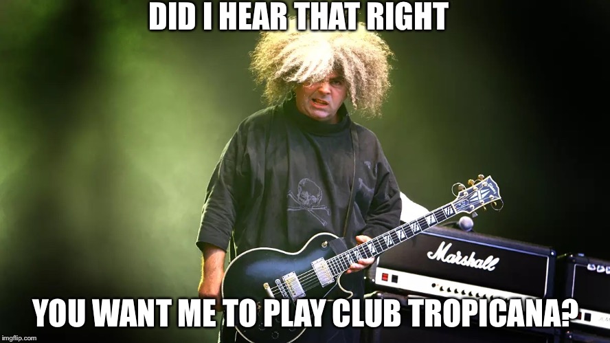 Buzz | DID I HEAR THAT RIGHT; YOU WANT ME TO PLAY CLUB TROPICANA? | image tagged in buzz | made w/ Imgflip meme maker