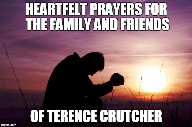 My heart truly grieves for the children he left behind | HEARTFELT PRAYERS FOR THE FAMILY AND FRIENDS; OF TERENCE CRUTCHER | image tagged in pray | made w/ Imgflip meme maker
